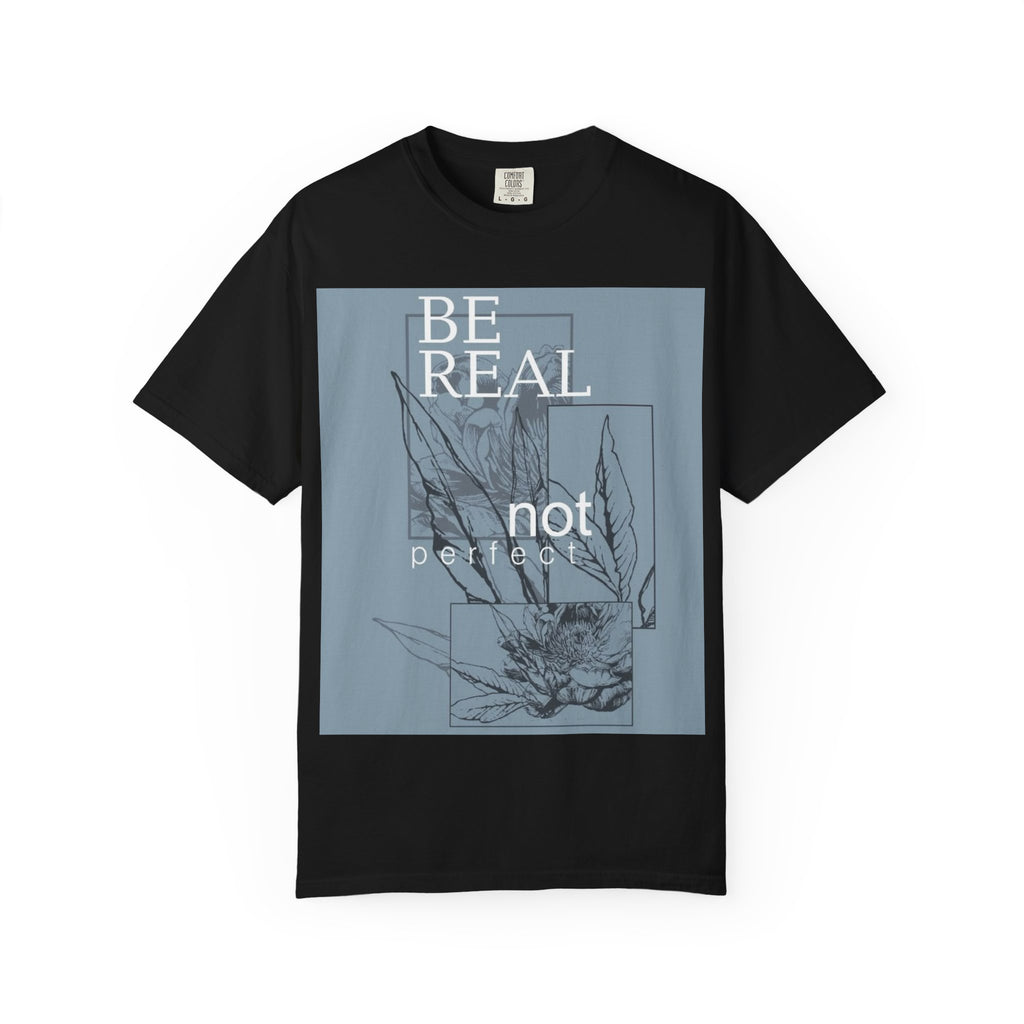 Be Real Not Perfect Floral T-Shirt
