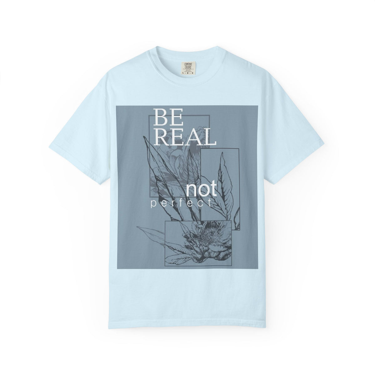 Be Real Not Perfect Floral T-Shirt