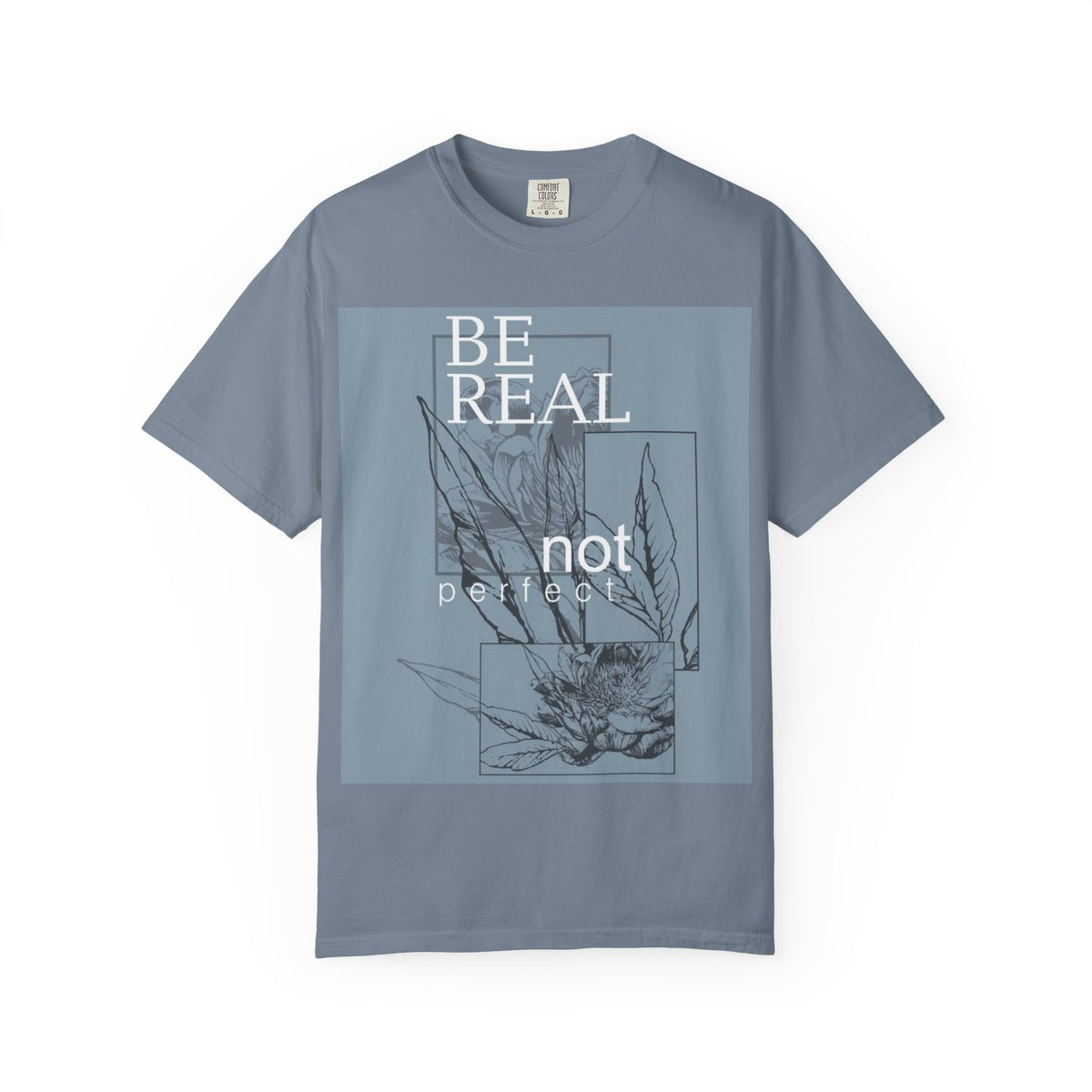 Be Real Not Perfect Floral T-Shirt